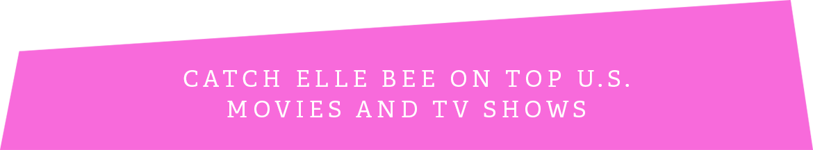 Catch elle bee on top U.S. movies and tv shows